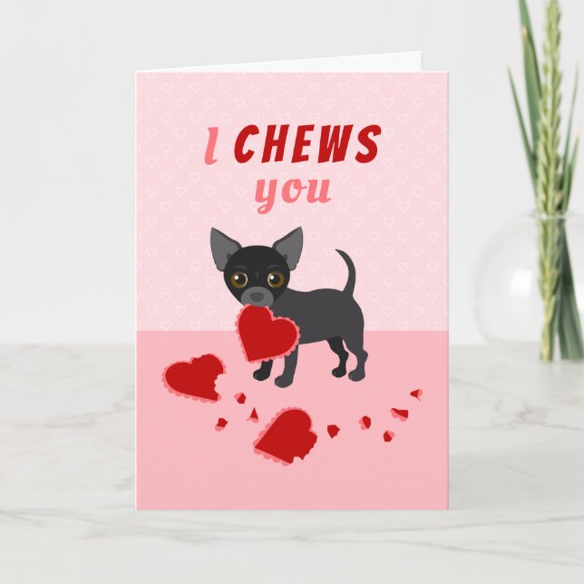I Chews You Chihuahua Valentine's Day Holiday Card (Front)