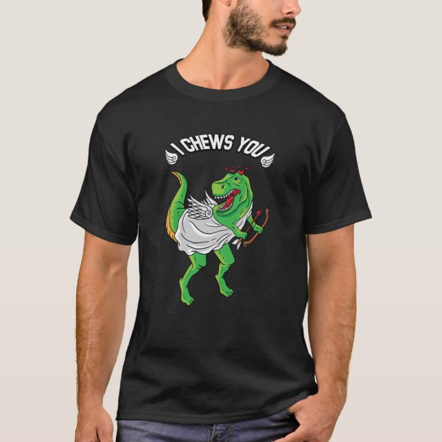 I Chews You Cupid Rex Dinosaur Dino Heart Valentin T-Shirt (Front)
