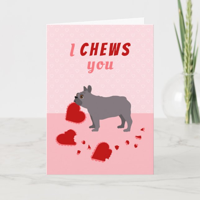 I Chews You French Bulldog Valentine's Day Holiday Card (Front)