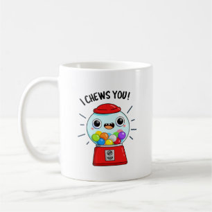 I Chews You Funny Gumball Machine Pun  Coffee Mug