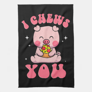 I Chews You Pizza Kitchen Towel