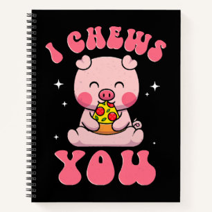 I Chews You Pizza Notebook