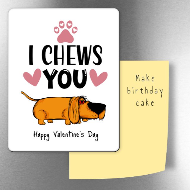 I chews you...Valentine from the dog fridge Magnet (Creator Uploaded)