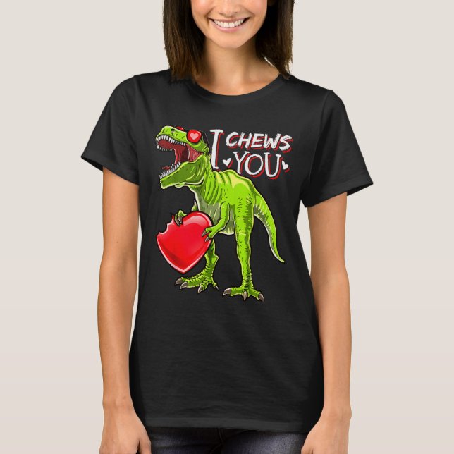 I Chews You Valentine T Rex Dinosaur Shirts Valent (Front)