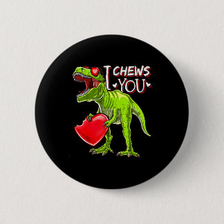 I Chews You Valentine T Rex Dinosaur Shirts Valent 2 Inch Round Button