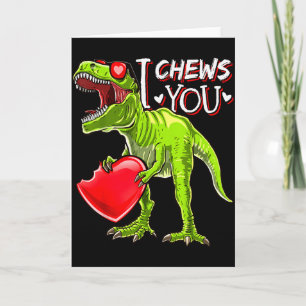 I Chews You Valentine T Rex Dinosaur Shirts Valent Card