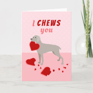 I Chews You Weimaraner Valentine's Day Holiday Card