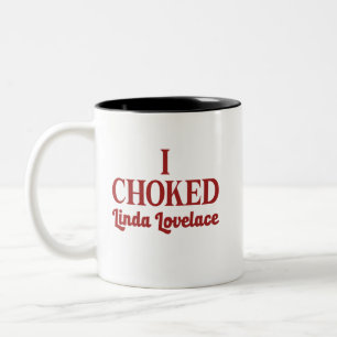 I Chocked Linda Lovelace Two-Tone Coffee Mug
