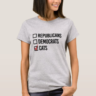 I choose cats over politics - -  T-Shirt