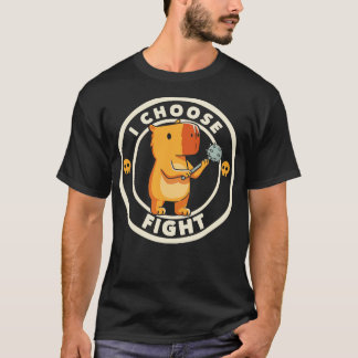 I Choose Fight Funny Capybara by Tobe Fonseca T-Shirt