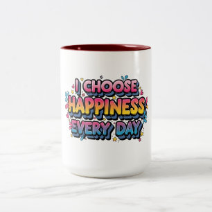 "I Choose Happiness Every Day" Colourful Motivatio Two-Tone Coffee Mug