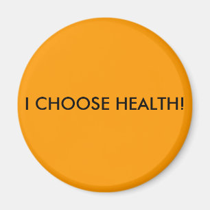 I CHOOSE HEALTH! MAGNET