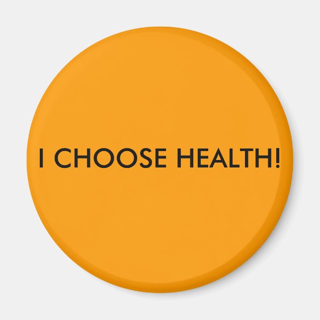 I CHOOSE HEALTH! MAGNET (Front)