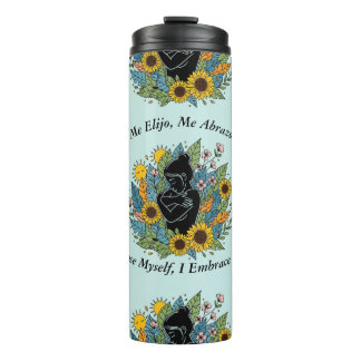 I Choose Myself Today/Sunflowers and Self Love Thermal Tumbler