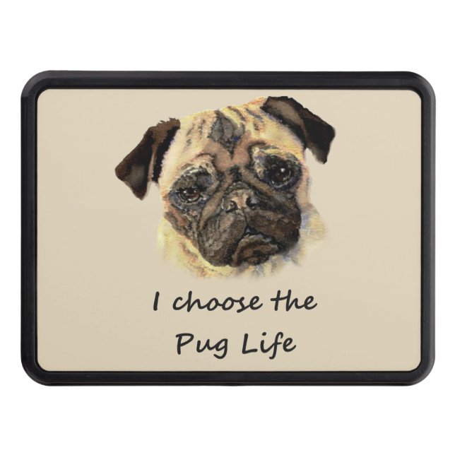 I choose Pug Life Fun Dog Quote Trailer Hitch Cover (Front)