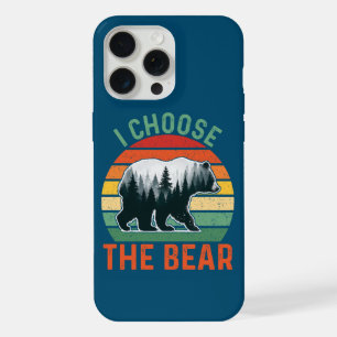 I Choose The Bear In The Woods Funny Camp 2024 iPhone 15 Pro Max Case