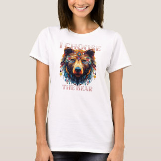 I Choose the Bear T-Shirt