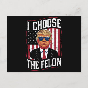 I Choose The Felon Funny Trump US Election Postcard