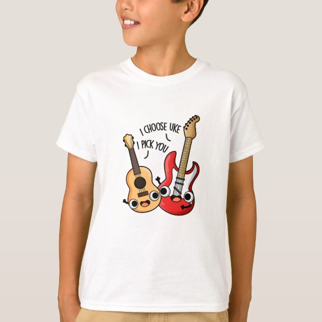 I Choose Uke I Pick You Funny Guitar Ukulele Pun  T-Shirt (Front)