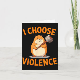 I Choose Violence Funny Hamster Graphic  Card