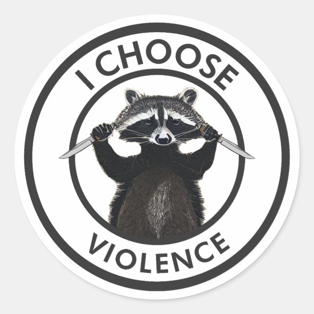 I Choose Violence Funny Raccoon Classic Round Sticker (Front)