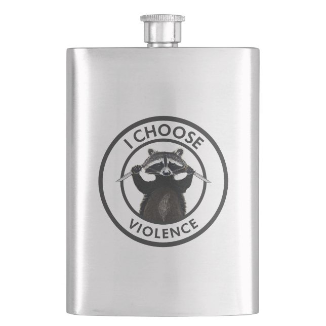 I Choose Violence Funny Raccoon Hip Flask (Front)