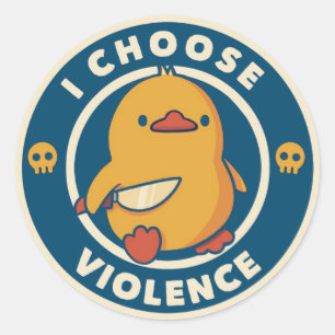I Choose Violence Meme Duck Chick Chicken Gore Classic Round Sticker