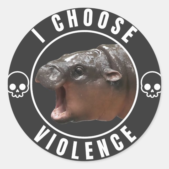 I Choose Violence: Moo Deng Edition Classic Round Sticker (Front)