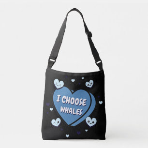 I Choose Whales Funny Gift for Whales Lovers Crossbody Bag