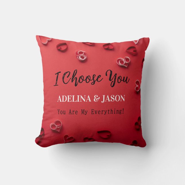 I Choose you Custom Name Valentines Day  Throw Pillow (Front)