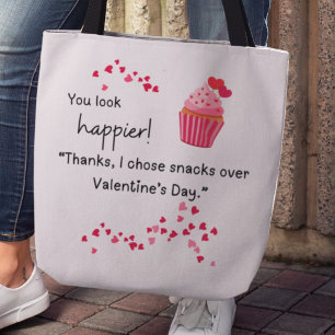 "I chose snacks over Valentines" Tote Bag
