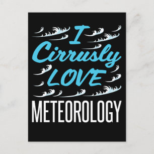 I Cirrusly Love Meteorology Meteorologist Postcard