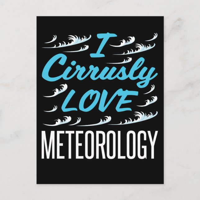 I Cirrusly Love Meteorology Meteorologist Postcard (Front)