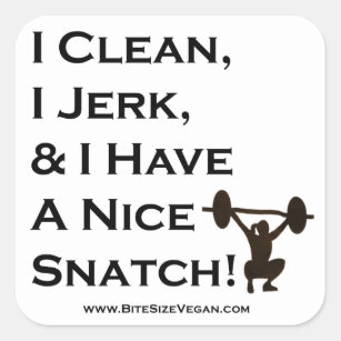 I Clean, I Jerk, & I Have a Nice Snatch Sticker
