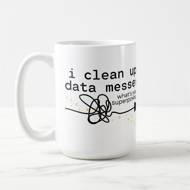 I Clean Up Data Messes Coffee Mug (Left)