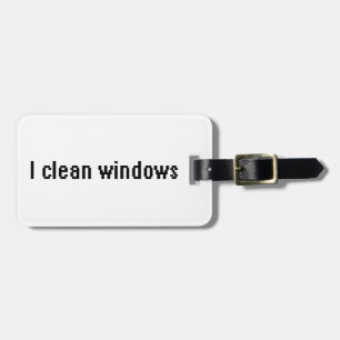 I clean windows luggage tag