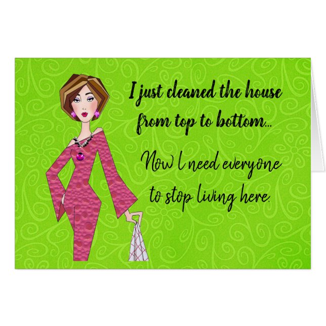 I Cleaned House-Need everyone to stop living here! (Front Horizontal)