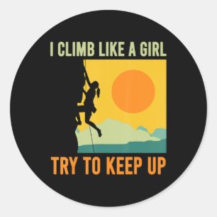 I Climb Like A Girl Climbing Fun  Classic Round Sticker