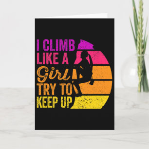 I Climb Like A Girl Rock Climbing Shirt - Sunset R Card