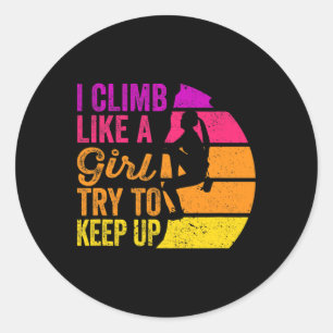 I Climb Like A Girl Rock Climbing Shirt - Sunset R Classic Round Sticker