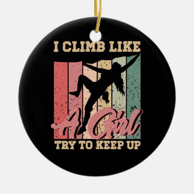 I Climb Like A Girl Rock Climbing Sunset Retro Cli Ceramic Ornament (Front)