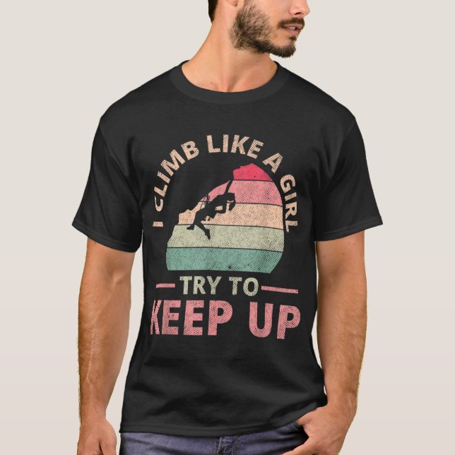 I Climb Like A Girl Rock Climbing - Sunset Retro T-Shirt (Front)