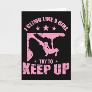 I Climb Like A Girl Try To Keep Up Bouldering  Card