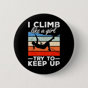 I Climb Like A Girl Try To Keep Up Bouldering Rock 2 Inch Round Button