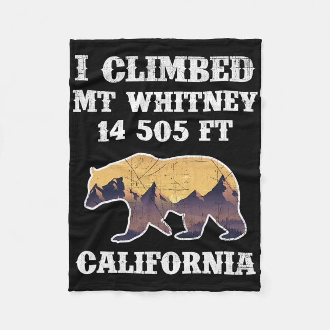 I Climbed Mount Whitney California 14505 Ft  Fleece Blanket (Front)