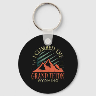 I Climbed The Grand Teton Climbing Hiking Grand Te Keychain