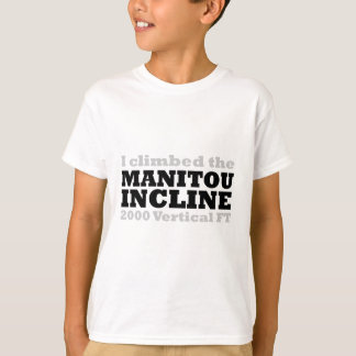 I Climbed the Manitou Incline T-Shirt