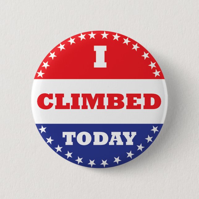 I Climbed Today 2 Inch Round Button (Front)