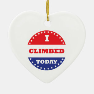 I Climbed Today Ceramic Ornament