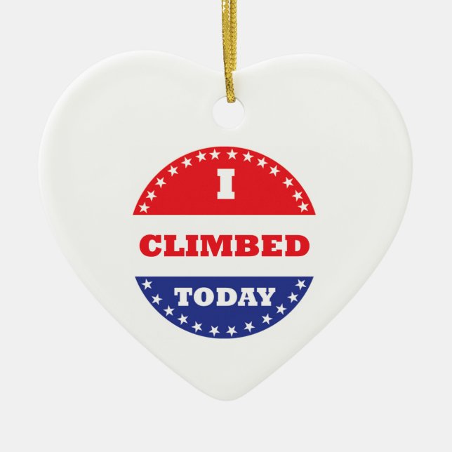 I Climbed Today Ceramic Ornament (Front)